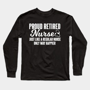 proud retired nurse Long Sleeve T-Shirt
